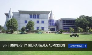 GIFT University Gujranwala Admission 2023 - 2024