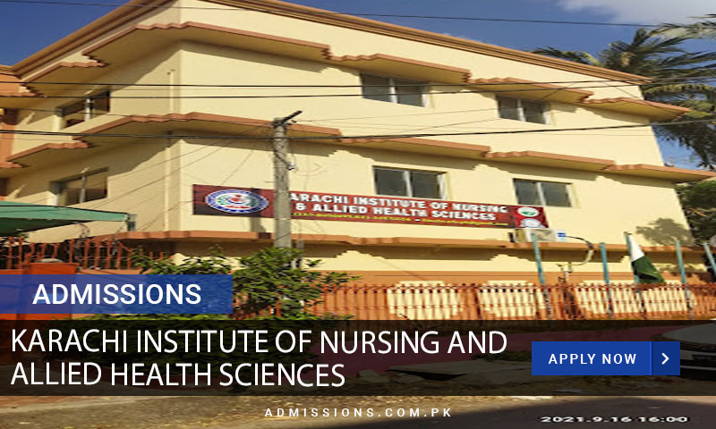 Karachi Institute of Nursing & Allied Health Sciences Admissions